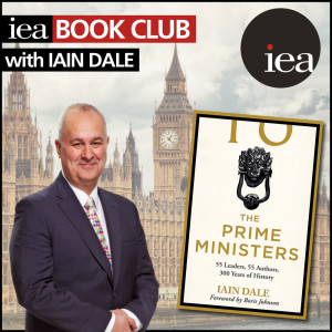 IEA Book Club: Iain Dale and "The Prime Ministers"