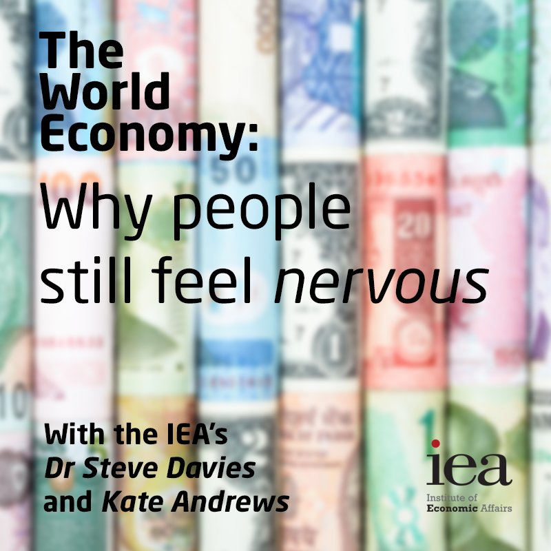 The World Economy: Why people still feel nervous...