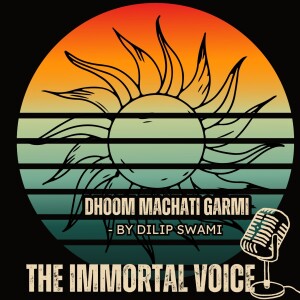 Dhoom Machati Garmi - By Dilip Swami