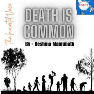 Death is common - By Reshma Manjunath