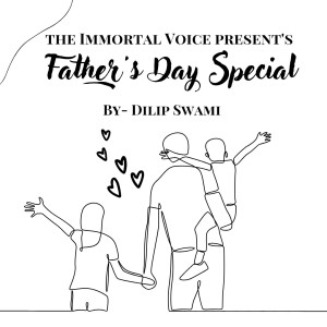 Father's Day Special - By Dilip Swami