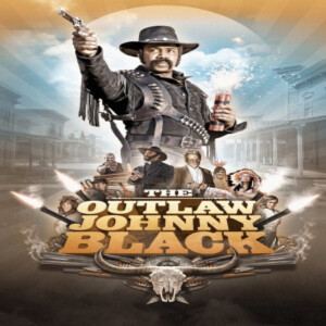 EP. 17 The Outlaw Johnny Black Review