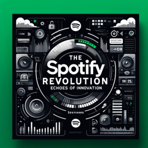 The Spotify Revolution: Echoes of Innovation