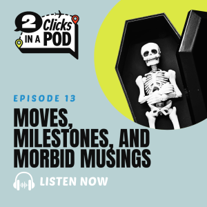 Moves, Milestones, and Morbid Musings