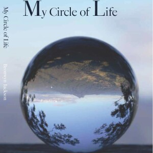 Episode 8: MY CIRCLE OF LIFE by Bronwyn Johns