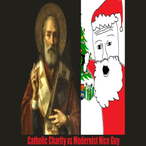 Catholic Charity vs Modernist Nice Guy