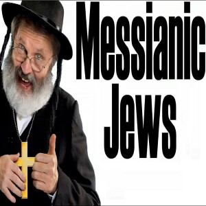 The Messianic Jew Question