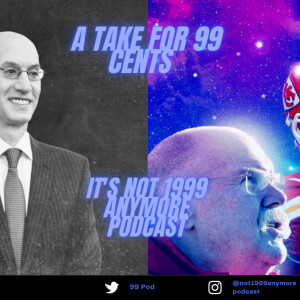 99 Pod (Adam Silver must face the music on load Management / Chiefs a Dynasty ?!?)