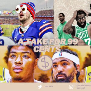 99 Pod (Will the Celtics & Bills finally get over the hump , Lakers winners of NBA Free Agency,)
