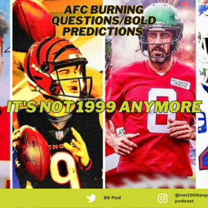 99 Pod AFC Burning Questions / Bold Predictions (Part 1)