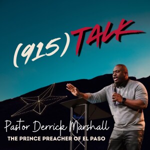 The Prince Preacher in El Paso: Pastor Derrick Marshall