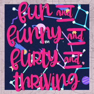 Episode 37: Fun & Funny & Flirty & Thriving