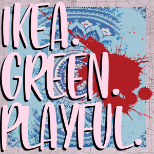 Episode 28: IKEA. GREEN. PLAYFUL.