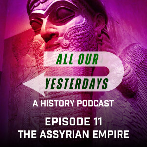 11: The Assyrian Empire and You