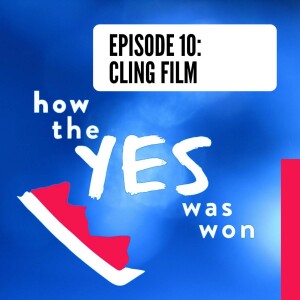 Episode 10: Cling Film