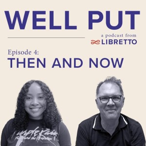 Episode 4: Libretto Then and Now