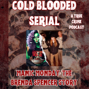 Manic Monday: the Brenda Spencer story