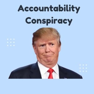 The Accountability Conspiracy