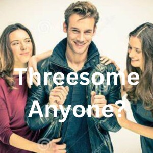 The Threesome Expereince