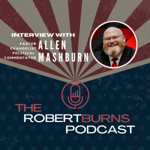 Faith, Politics, and Spiritual Warfare: A Conversation with Pastor and Politician Allen Mashburn
