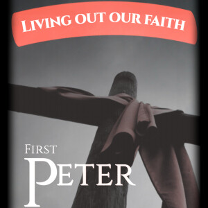 First Peter - A Policy Manual for Christian Living