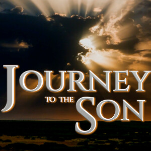 Take Up Your Cross (“Journey To The Son” Week 4 of 4)