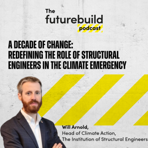 Episode 19 - A decade of change: Redefining the role of structural engineers in the climate emergency (Video)