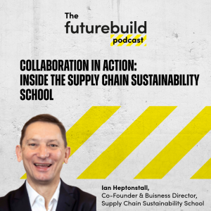 Episode 17 - Collaboration in action: Inside the Supply Chain Sustainability School (Video)