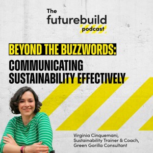 Episode 8 - Beyond the Buzzwords: Communicating Sustainability Effectively (Audio Only)