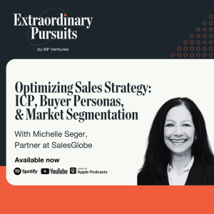 Optimizing Sales Strategy: ICP, Buyer Personas, and Market Segmentation with Michelle Seger