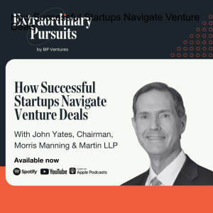 How Successful Startups Navigate Venture Deals: John Yates of Morris Manning & Martin LLP