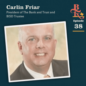 Building Texas - #138 - Carlin Friar