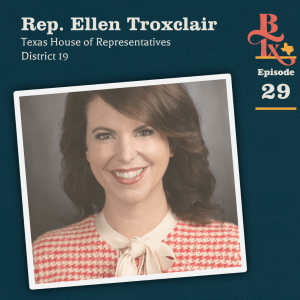 Building Texas - #129 - Representative Ellen Troxclair