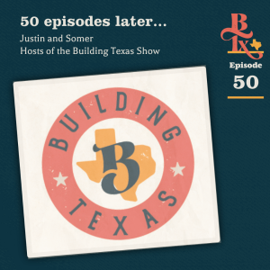 The Building Texas Show - 50th Episode