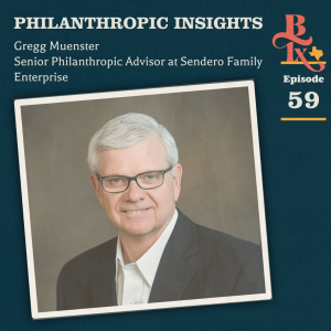 Beyond the Check: The True Meaning of Philanthropy with Gregg Muenster