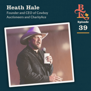 Building Texas - #139 - Heath Hale