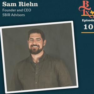 Building Texas - #110 - Sam Riehn