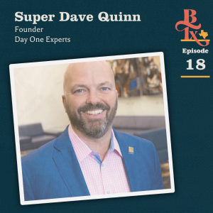 Building Texas - #118 - Super Dave Quinn