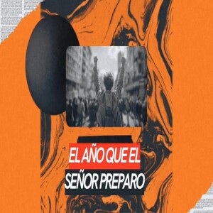 El Año Que El Señor Preparo