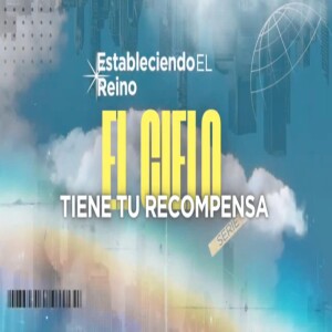 El Cielo Tiene Tu Recompensa
