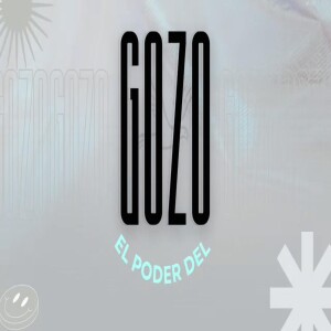 El Poder Del Gozo