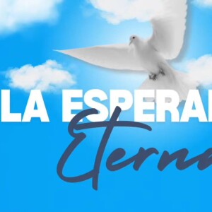 La Esperanza Eterna