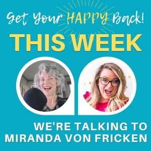 Unlocking Your Inner Magic: A Journey to Happiness with Miranda Von Fricken