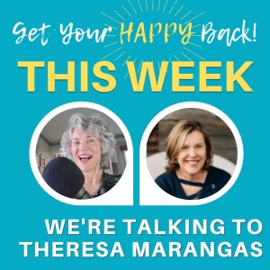 Cultivating Zest, Resilience and Joy with Theresa Marangas