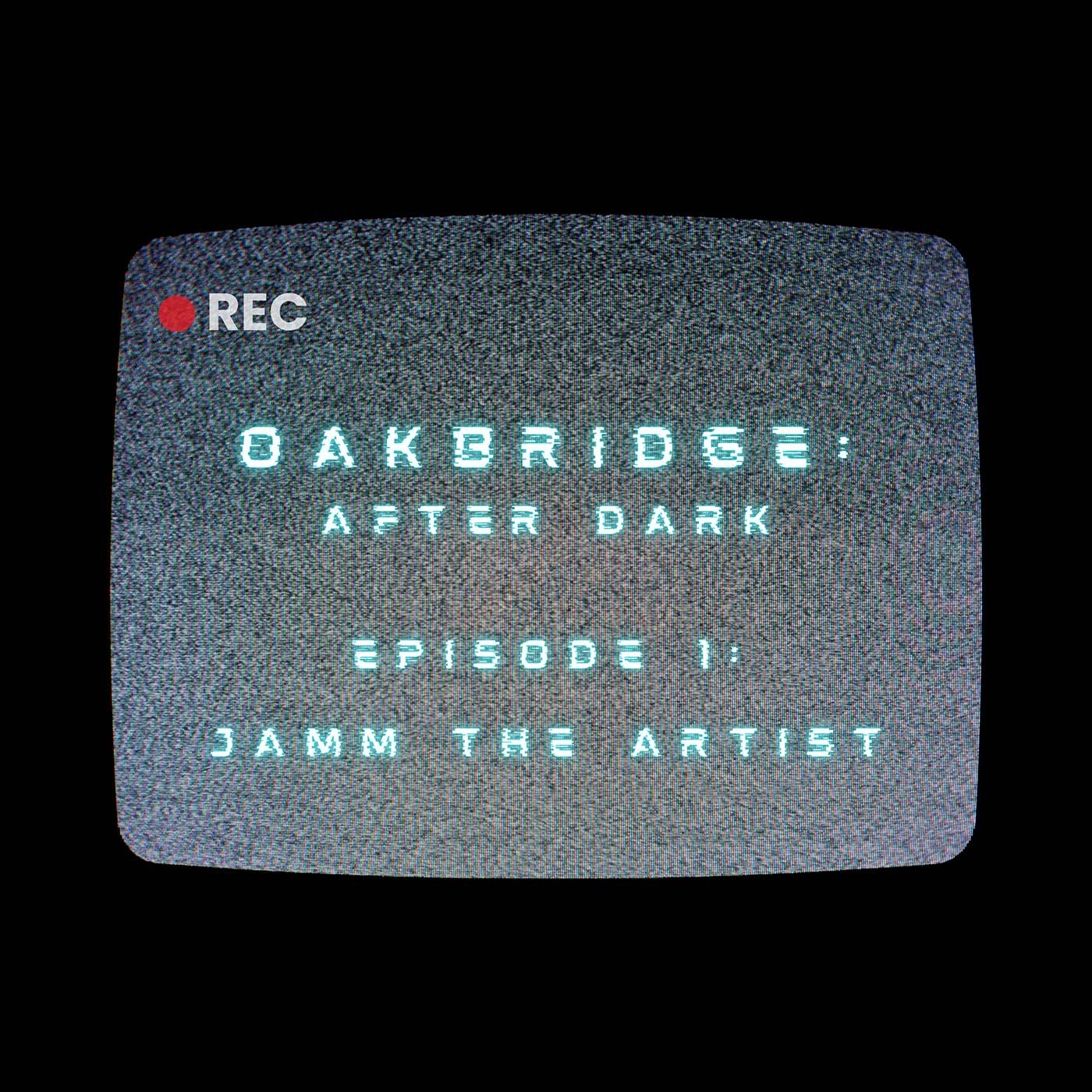 Oakbridge: After Dark - Episode 1 with Jamm The Artist