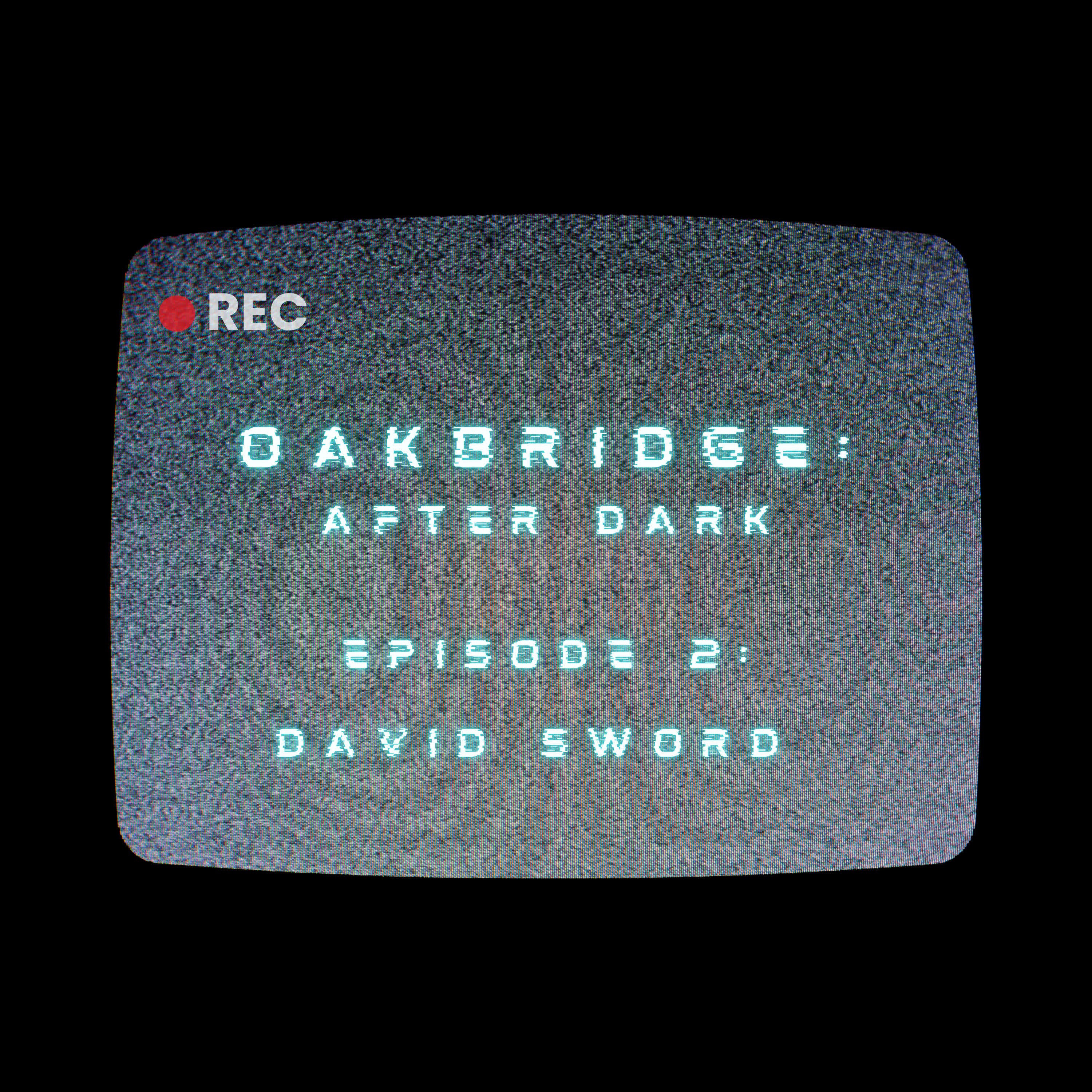 Oakbridge: After Dark - Episode 2 with David Sword