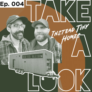 Ep.004 - Alternative Housing Solution with Instead Tiny Homes
