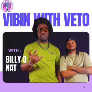 Vibin With Veto : EP 20 Billy O Nat