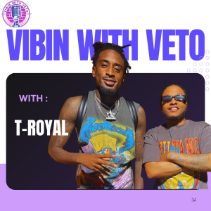 Vibin With Veto : EP 02 T Royal