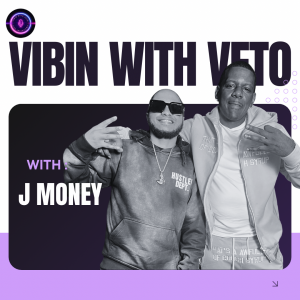 Vibin With Veto EP 6 w/ J-Money